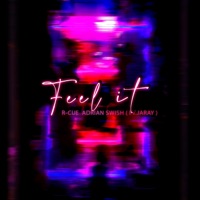 Feel It (feat. Jaray) - Single - R-CUE & Adrian Swish
