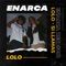 Si Llamas (ENARCA REC. 001) [feat. Lolo] - Enarca lyrics