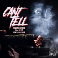Can't Tell (feat. Phresher) - Single - ReLoaded Rose & Raj Beats