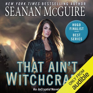 That Ain't Witchcraft: InCryptid, Book 8 (Unabridged)