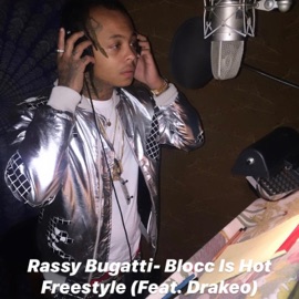 Blocc Is Hot Freestyle (feat. Drakeo) Rassy Bugatti