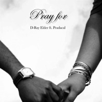 Pray for (feat. Pradacal Son) - Single - Kinfolk D-Ray