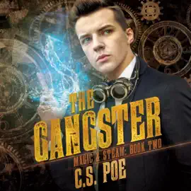 The Gangster: Magic & Steam, Book 2 (Unabridged)