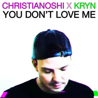 You Don't Love Me by Christianoshi & Kryn song reviws