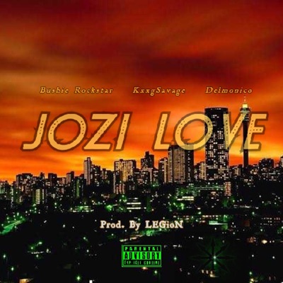 Jozi Love (feat. Bushie Rockstar, KxxgSavage & Delmonico) - Single