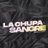 La Chupa Sangre - Single