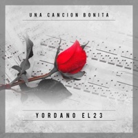 Una Canción Bonita - Single - Yordano el 23