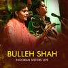 Bulleh Shah (Nooran Sisters Live) - Single