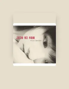 Ascolta Jeon BoRam, guarda video musicali, leggi la biografia, vedi le date del tour & altro!