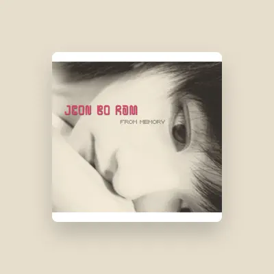 Listen to Jeon BoRam, watch music videos, read bio, see tour dates & more!