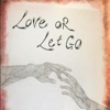Love or Let Go - EP