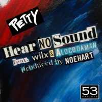 Hear No Sound (feat. Wilx & Alocodaman) - Single - Petty