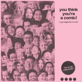 You Think You're a Comic! - EP artwork