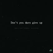 Don't You Dare Give Up (Motivational Speech) artwork