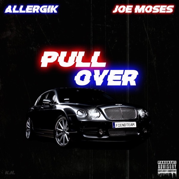 Pull Over (feat. ALLERGIK & Joe Moses) - Single - Fiend Team