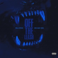 Off the Leash - Single - WLA Stevo & Big Sad 1900