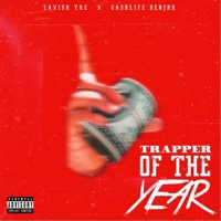 Trapper of the Year (feat. Deniro) - Single - Lavish Tre