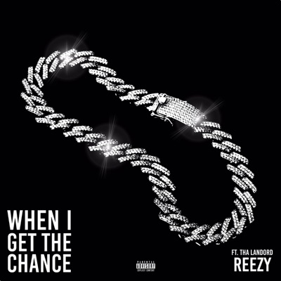 When I Get the Chance (feat. Tha Landlord) - Single
