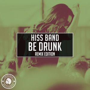 Be Drunk (Remix Edition) - Single