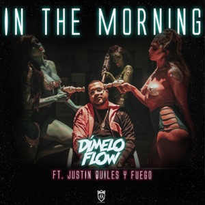 In the Morning (feat. Justin Quiles & Fuego)