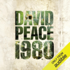 Nineteen Eighty: Red Riding Quartet (Unabridged) - David Peace