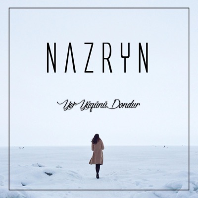 Yer Yüzünü Dondur (feat. Nazryn) - Single