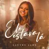 Cleyde Jane - Ele Estava Lá