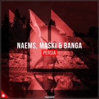 Persia - Single - Naems, Maski & Banga & Revealed Recordings