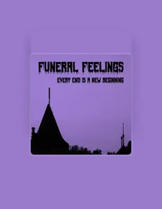 Funeral Feelings을(를) 듣고, 뮤직 비디오를 보고, 약력을 읽고, 투어 일정 등을 확인하세요!