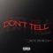 Don't Tell (feat. Desto Dubb & Yung Lb) - Lingo lyrics