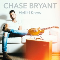 Hell If I Know - Single - Chase Bryant