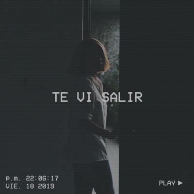 Te ví salir (feat. AAA & N o m o o d) - Single