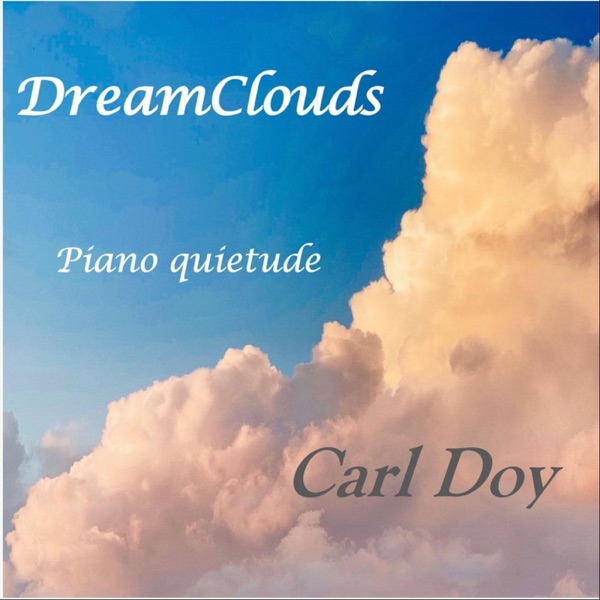 Dreamclouds: Piano Quietude