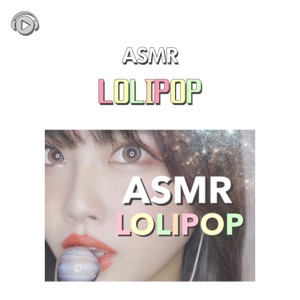 Asmr - Lolipop - Licking a Lollipop- (feat. Asmryasanbenio Manager)