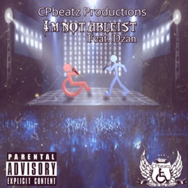 I'm Not Ableist (feat. Dzan) CPbeatz Productions