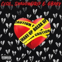 Make Up Break Up (feat. GBaby) - Single - cecilpleasestay & Shadowdrip