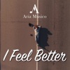 I Feel Better - Single