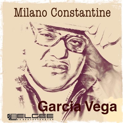 Garcia Vega (feat. Milano Constantine) - Single