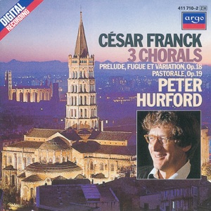 Franck: 3 Chorals - Pastorale - Prélude, Fugue et Variation