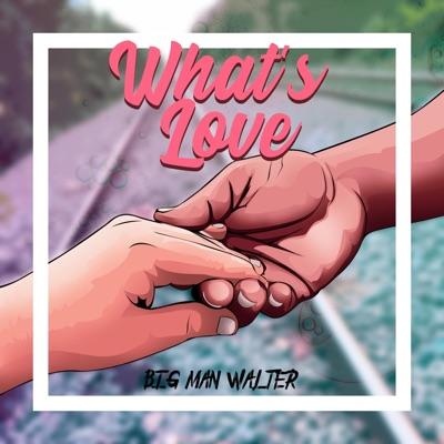 What's Love - Single
