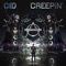 Creepin' - CID lyrics