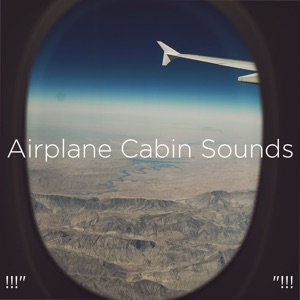 !!!" Airplane Cabin Sounds "!!!