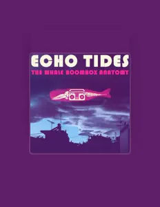 Poslechněte si interpreta Echo Tides, sledujte hudební videa, přečtěte si životopis, podívejte se na data turné a další informace.