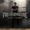 Fire & Brimstone (Deluxe Edition) - Brantley Gilbert