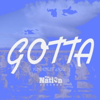 Gotta (feat. J.Bugz) - Single - Yung King