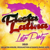 Fiesta Latina - Latin Party 2021 - 24 Latin House, Reggaeton & Dance Music Hits artwork