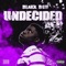 Undecided - Blakk Boii lyrics