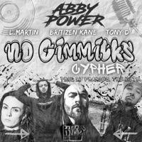 No Gimmicks Cypher (feat. L Martin, Britizen Kane & Tony D) - Single - Abby Power