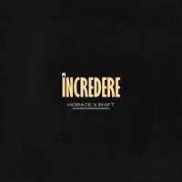 Incredere - Single - Horace & SHIFT