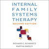 Internal Family Systems Therapy: Second Edition (Unabridged) - Richard C. Schwartz & Martha Sweezy